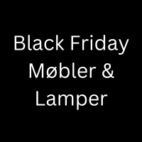 Black Friday Møbler og Lamper
